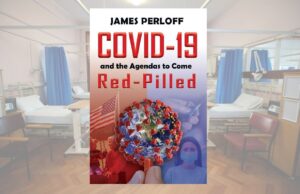 James Perloff’s Book on Covd-19, Hot Off the Press
