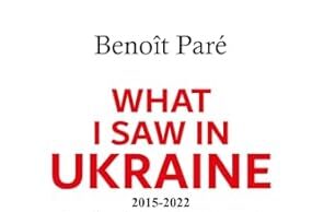 “What I Saw in Ukraine”